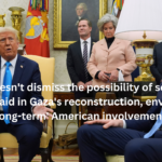 Trump doesn’t dismiss the possibility of sending US troops to aid in Gaza’s reconstruction, envisioning a ‘long-term’ American involvement.