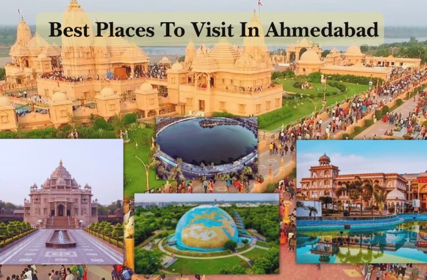 Top 52 Best Places To Visit In Ahmedabad