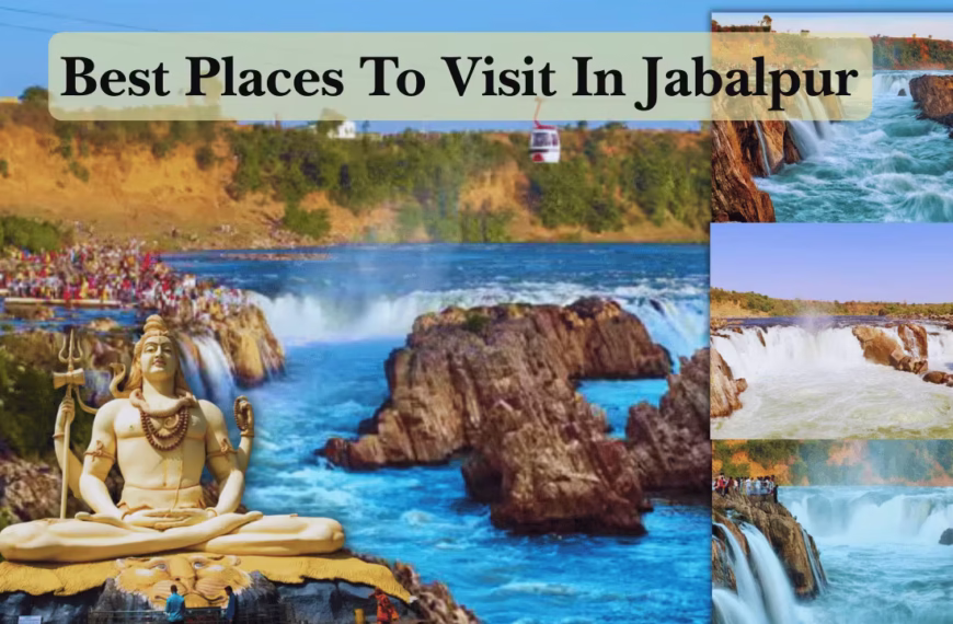 Top 20 Best Places To Visit In Jabalpur