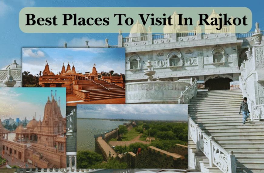 Top 21 Best Places To Visit In Rajkot