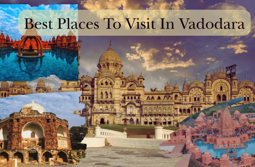 Top 28 Best Places To Visit In Vadodara
