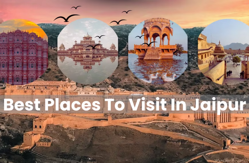Top 53 Best Places To Visit In Jaipur