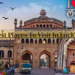 Top 25 Best Places To Visit In Lucknow